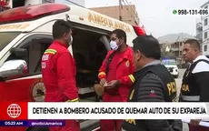 San Juan de Lurigancho: Detienen a bombero acusado de quemar auto de su expareja - Noticias de 