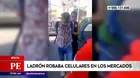 San Juan de Lurigancho: Ladrón robaba celulares en los mercados