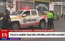 San Juan de Lurigancho: Policía murió tras ser atropellado por un camión cisterna - Noticias de cisternas
