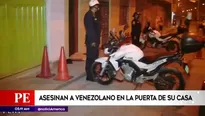 San Juan de Lurigancho: sicario asesina a venezolano en la puerta de su casa