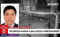 San Juan de Lurigancho: Sicarios matan a balazos a prestamista - Noticias de sicaria