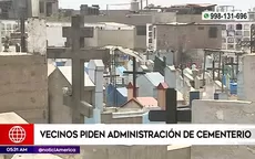 San Juan de Lurigancho: Vecinos piden administración de cementerio - Noticias de san-juan-lurigancho