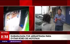 San Juan de Miraflores: Embarazada fue arrastrada para evitar robo de mototaxi - Noticias de Melissa Klug y Jesús Barco