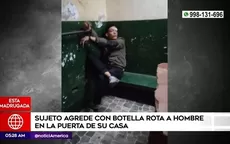 San Juan de Miraflores: Sujeto agrede con botella rota a hombre en la puerta de su casa - Noticias de sujeto