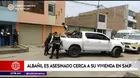 San Martín de Porres: Albañil fue asesinado cerca a su vivienda 