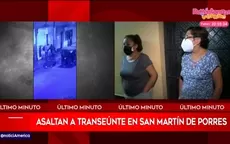 San Martín de Porres: delincuentes armados asaltan a transeúnte  - Noticias de armados