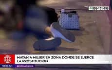 San Martín de Porres: Matan a mujer en zona donde se ejerce la prostitución - Noticias de prostitucion