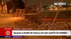 San Martín de Porres: Padre de familia fue asesinado a balazos