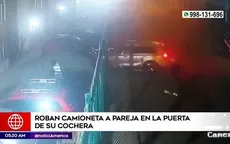 San Martín de Porres: Roban camioneta a pareja en la puerta de su cochera - Noticias de camioneta