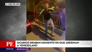 Sicarios graban asesinato a venezolano en San Martín de Porres. Foto y video: América Noticias