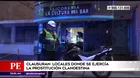 San Martín de Porres y San Juan de Lurigancho clausuraron locales donde se ejercía la prostitución clandestina