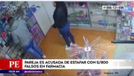 San Miguel: Pareja acusada de estafar con S/ 800 falsos en farmacia