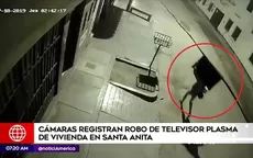 Santa Anita: cámaras de seguridad registran robo de televisor de una vivienda - Noticias de televisor