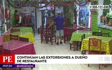 Santa Anita: Continúan las extorsiones a dueño de restaurante - Noticias de duenos