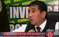 Se defiende Coronel PNP acusado de extorsionar a madre de Gerald Oropeza - Noticias de ilich-lopez-urena