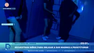 Secuestran a niños para obligar a prostituirse a sus madres