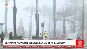 Senamhi advierte descenso de temperatura. Foto y video: América Noticias
