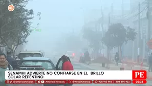 Senamhi advierte no confiarse en el brillo solar repentino. Foto y video: América Noticias