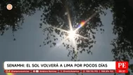 Senamhi: El sol volverá a Lima por pocos días este invierno