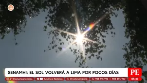 Senamhi anuncia que el sol volverá a Lima por pocos días este invierno. Foto y video: América Noticias