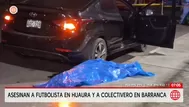 Sicariato en el norte chico: Asesinan a futbolista en Huaura y a colectivero en Jicamarca