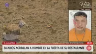 Sicarios acribillan a hombre frente a su local en El Agustino
