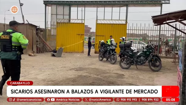 Sicarios asesinan a vigilante de mercado en Carabayllo. Foto: América Noticias