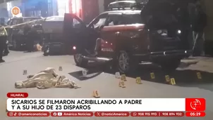 Sicarios matan a padre e hijo con 23 disparos en Huaral. Foto y video: América Noticias