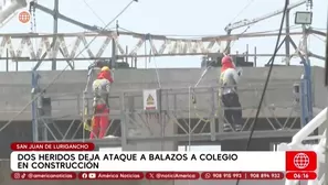 Ataque armado deja heridos en colegio en construcción en SJL. Foto y video: AN