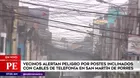 SMP: cables de telefonía hacen que postes se inclinen 