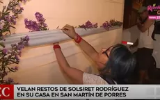 Solsiret Rodríguez: Familiares y amigos velan sus restos en San Martín de Porres - Noticias de solsiret-rodriguez