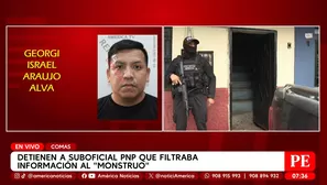 Detienen en Comas a suboficial PNP que filtraba información a alias El monstruo. Foto y video: América Noticias