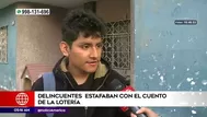 Sujetos intentaron estafar a joven con el cuento del billete de lotería por 1 millón de soles