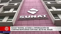 Sunat sobre cuentas bancarias. América Noticias