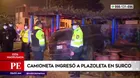 Surco: Camioneta ingresó a plazoleta