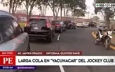 Surco: Larga fila de autos para ingresar al Vacunacar del Jockey Club - Noticias de jockey-plaza