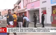 Surco: Mujer falleció tras someterse a liposucción en centro de estética que no contaba con licencia - Noticias de liposuccion