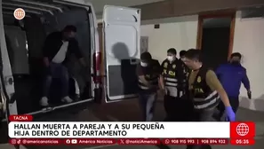 Tacna: Hallan sin vida a pareja y su hija en departamento alquilado. Foto y video: América Noticias