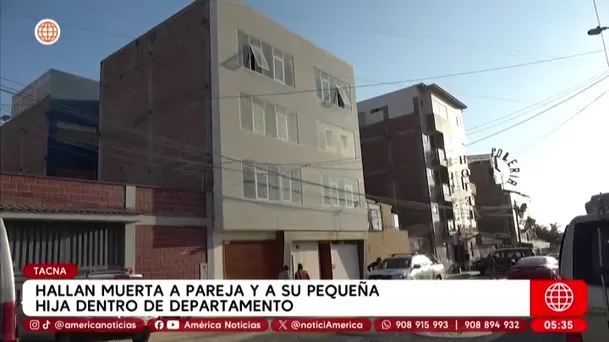 Tacna: Hallan sin vida a pareja y su hija en departamento alquilado. Foto: América Noticias Tacna: Hallan sin vida a pareja y su hija en departamento alquilado. Foto: América Noticias