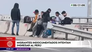 Tacna: Migrantes indocumentados intentan ingresar al Perú