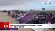 Tacna: Número de migrantes indocumentados disminuye tras un mes de crisis