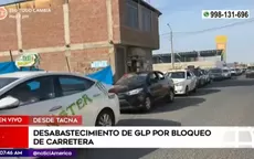 Tacna: reportan desabastecimiento de GLP por bloqueo de carreteras - Noticias de tacna