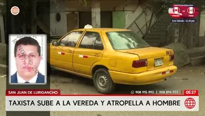 Taxista atropella a un hombre en San Juan de Lurigancho. Foto y video: América Noticias