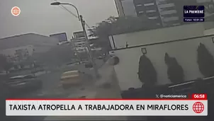 Taxista ebrio atropella a trabajadora de limpieza en Miraflores/ América Noticias