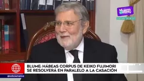 Ernesto Blume afirmó que habeas corpus de Keiko Fujimori se resolverá en paralelo a casación. Foto: América Noticias