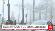 Temperatura en Lima bajará a 12 grados, según Senamhi