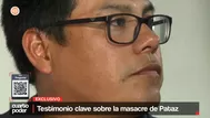Testimonio clave sobre la masacre en Pataz