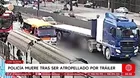 Tráiler atropella y mata a policía que iba en moto en Los Olivos