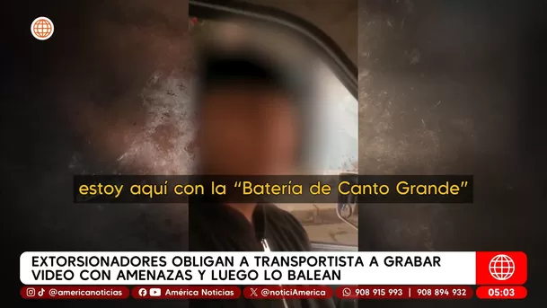 Extorsionadores obligan a transportista a grabar video con amenazas y luego lo balean en San Juan de Lurigancho. Foto: América Noticias