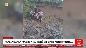 Trasladan a madre y su bebé en cargador frontal en Huánuco. Foto y video: América Noticias